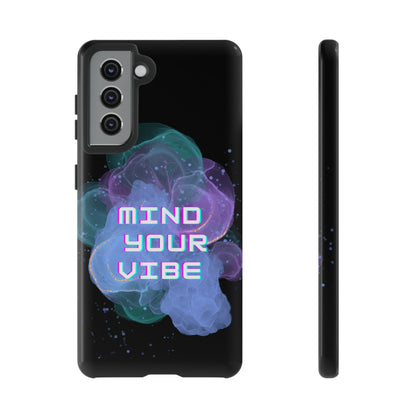 "Mind Your Vibe' Tough Phone Case