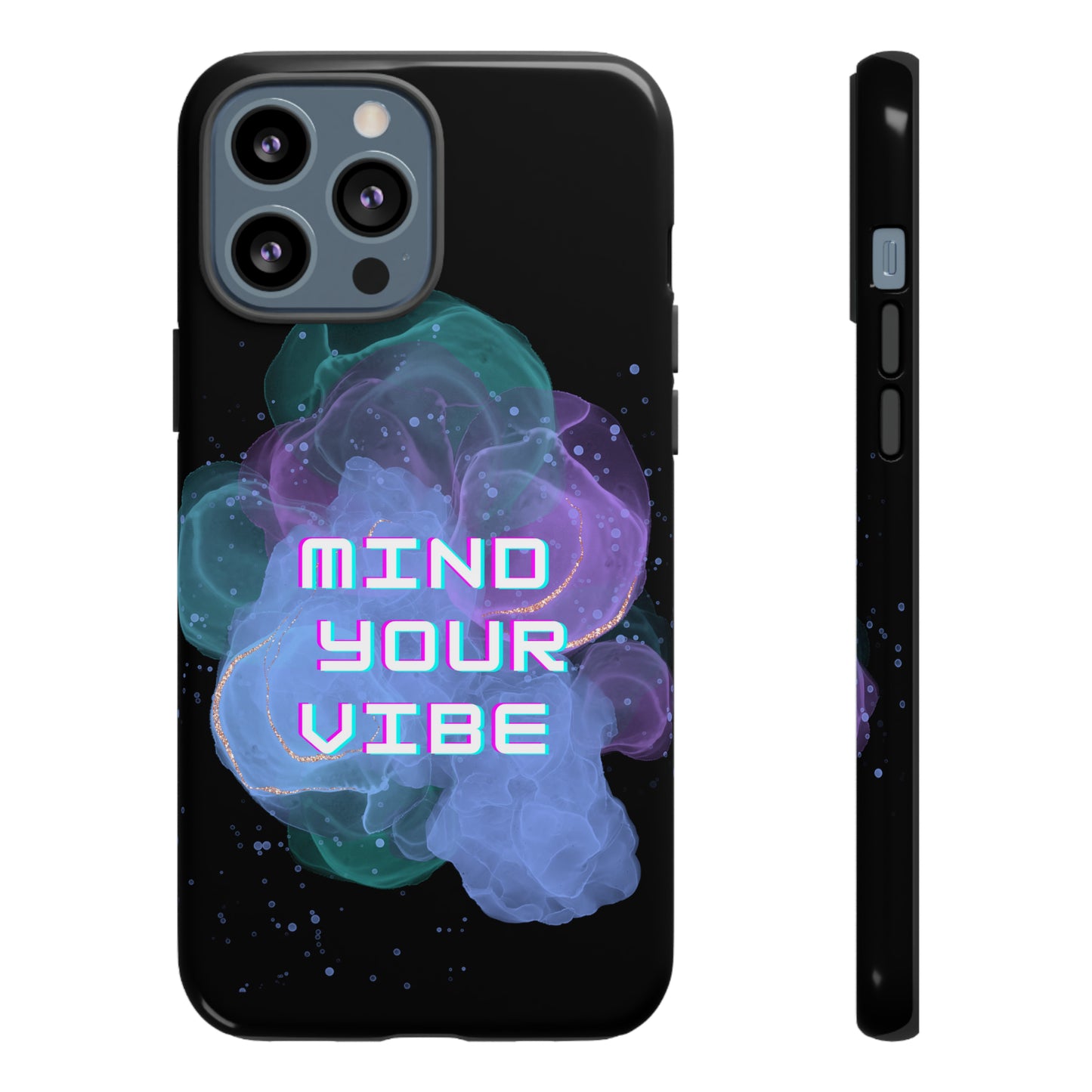 "Mind Your Vibe' Tough Phone Case