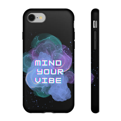 "Mind Your Vibe' Tough Phone Case