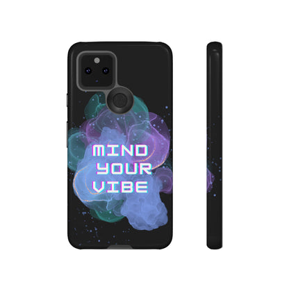 "Mind Your Vibe' Tough Phone Case