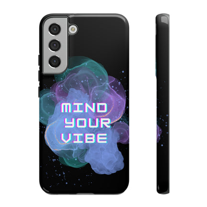 "Mind Your Vibe' Tough Phone Case