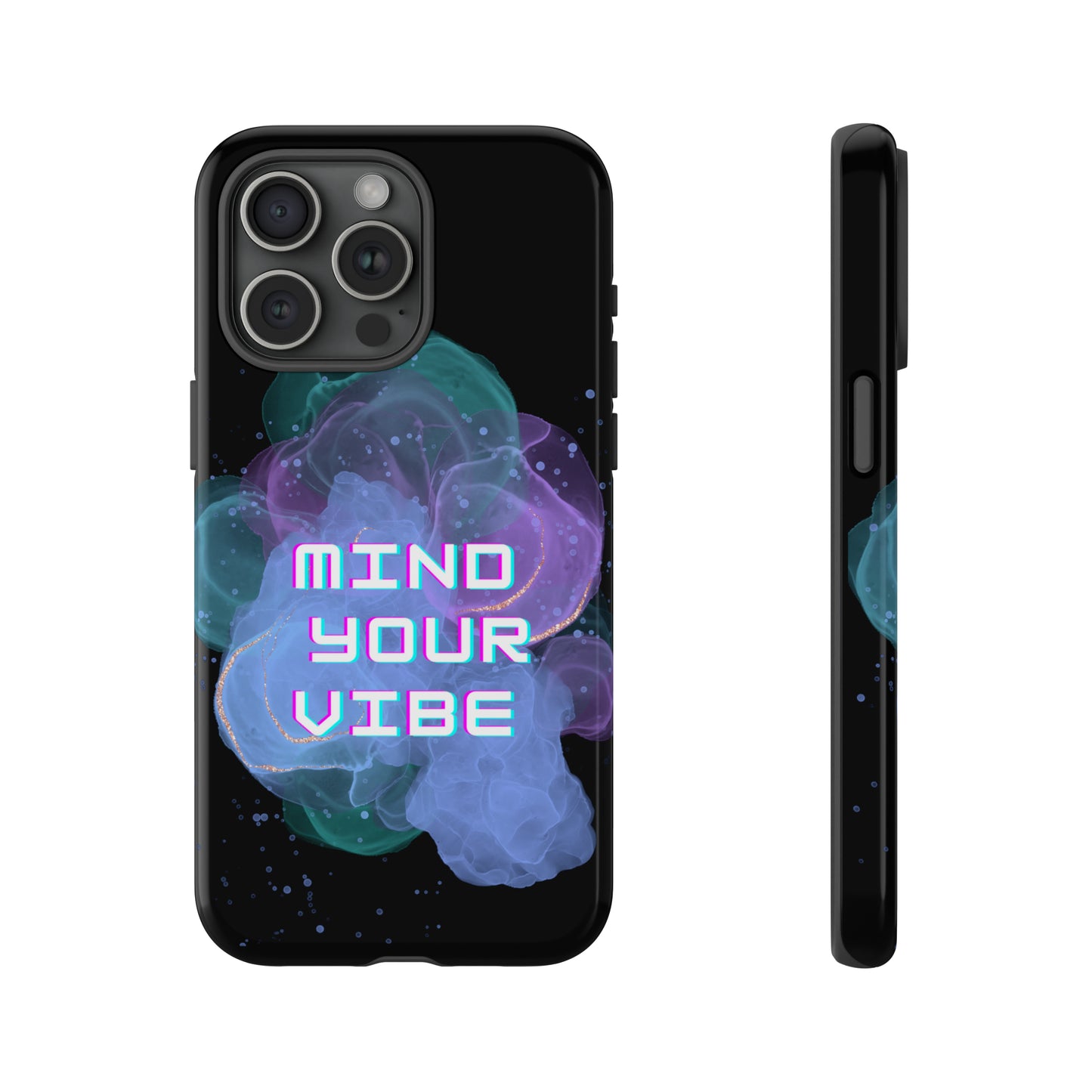 "Mind Your Vibe' Tough Phone Case