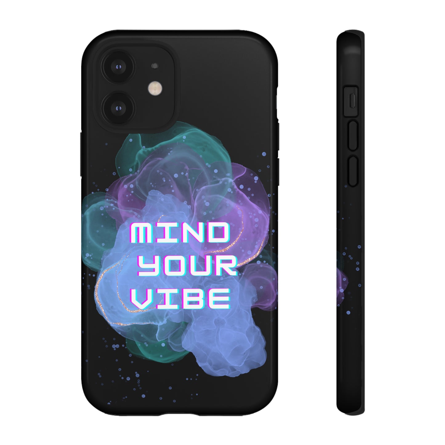 "Mind Your Vibe' Tough Phone Case