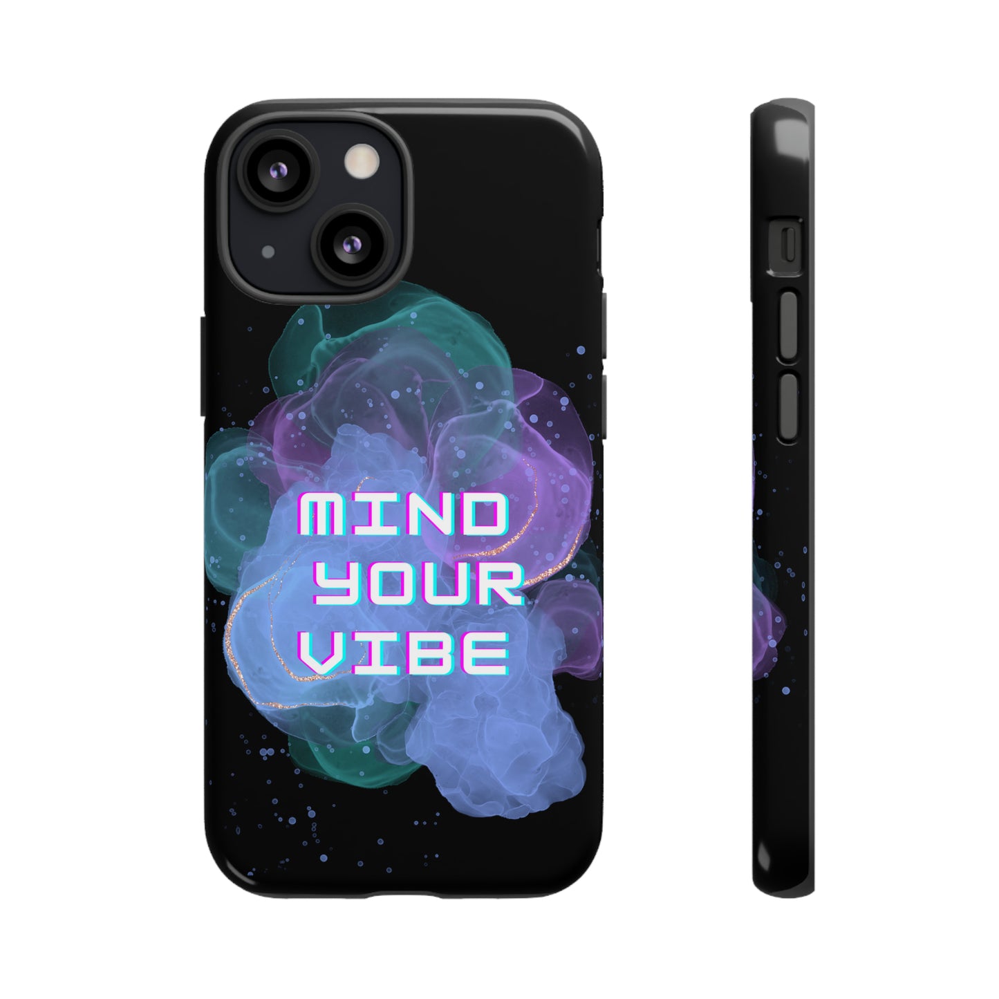 "Mind Your Vibe' Tough Phone Case