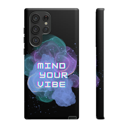 "Mind Your Vibe' Tough Phone Case