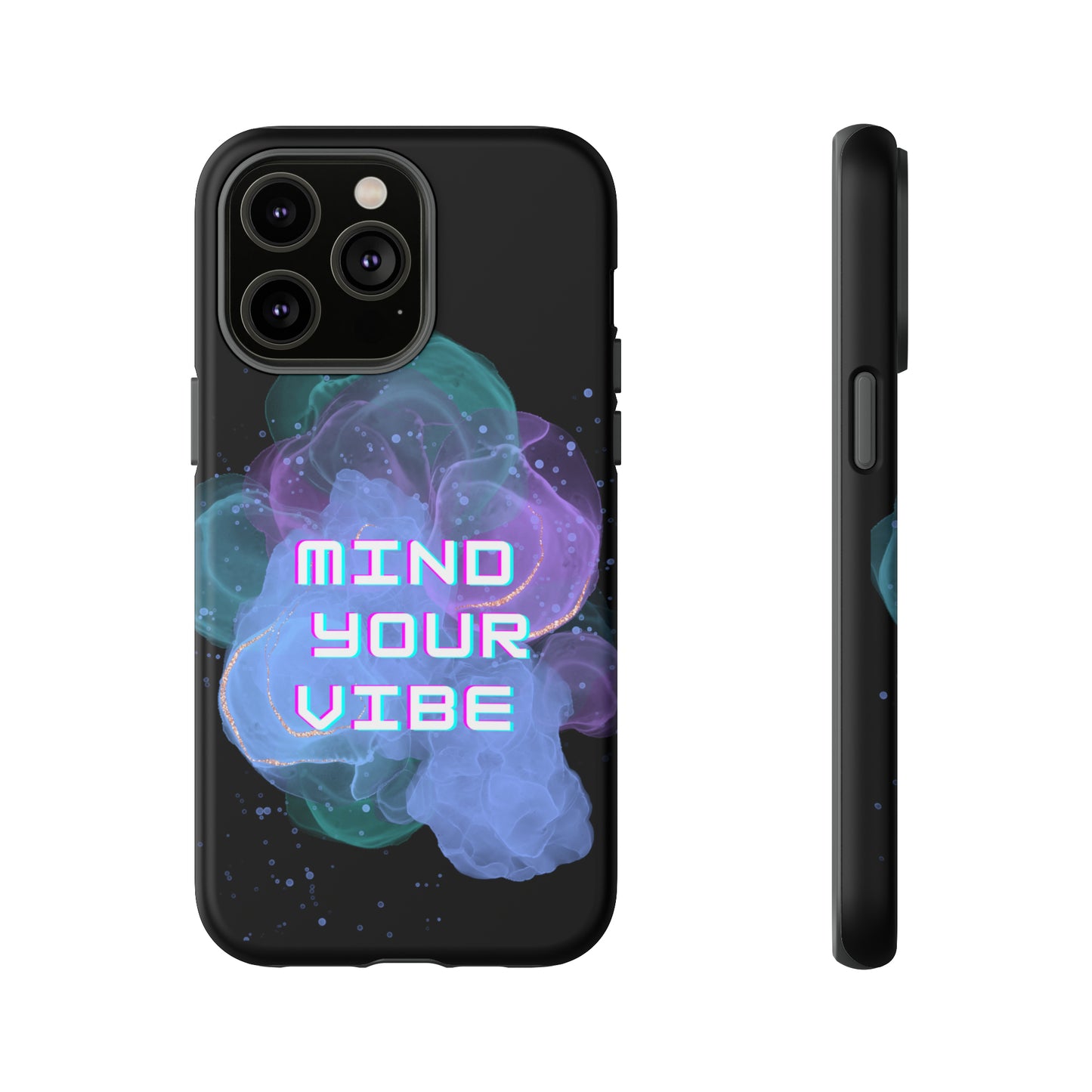 "Mind Your Vibe' Tough Phone Case