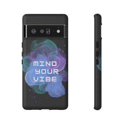 "Mind Your Vibe' Tough Phone Case