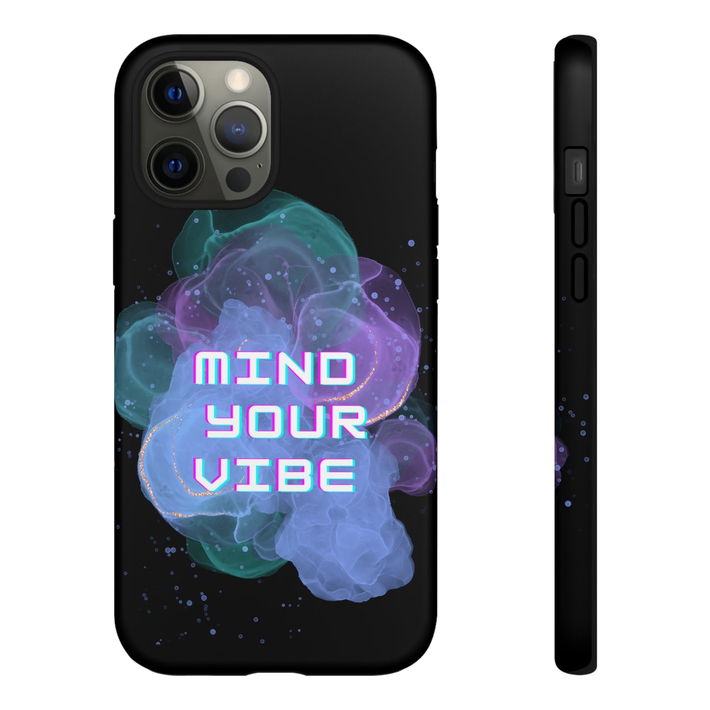 "Mind Your Vibe' Tough Phone Case