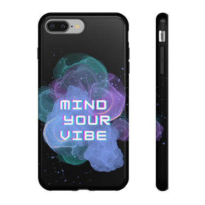 "Mind Your Vibe' Tough Phone Case