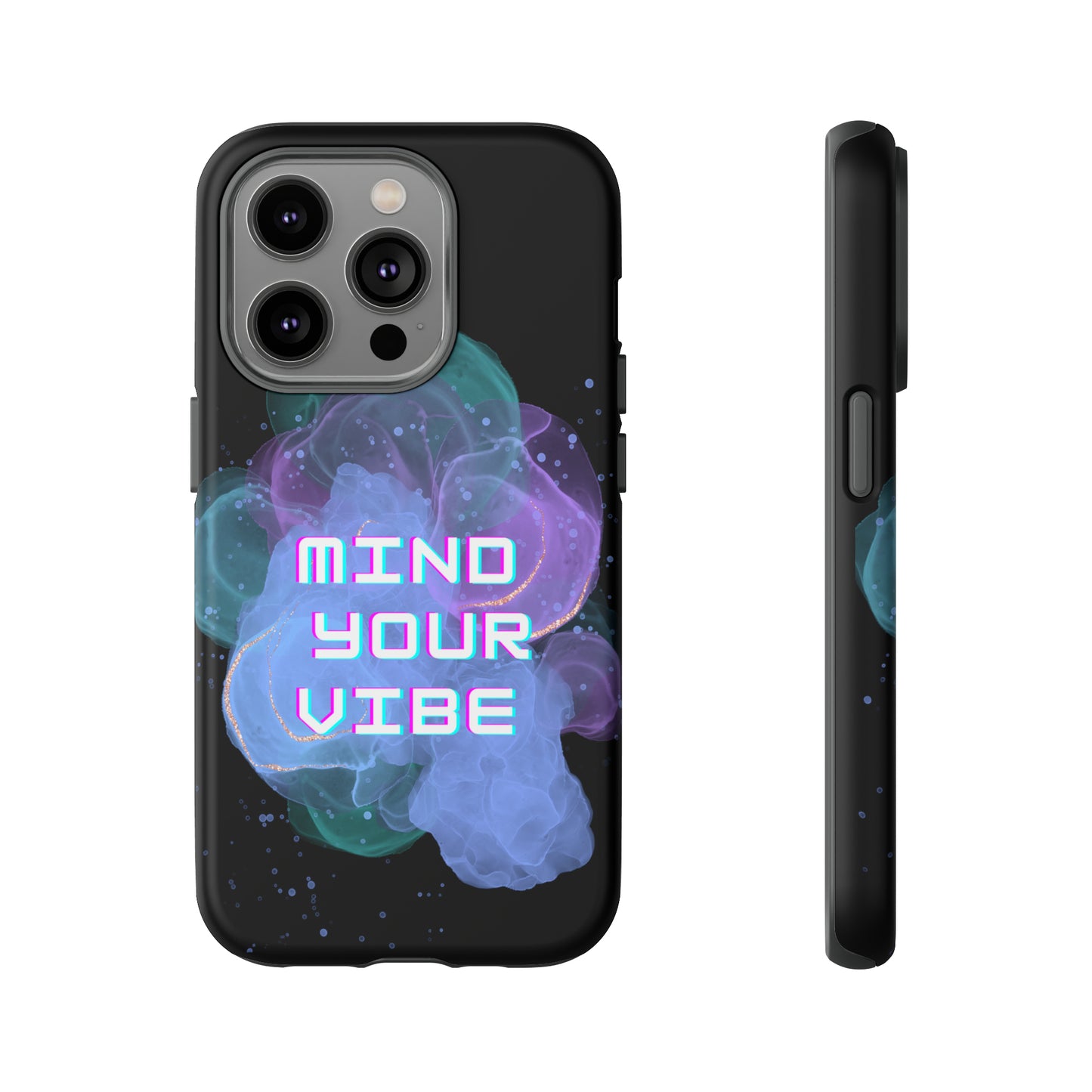 "Mind Your Vibe' Tough Phone Case