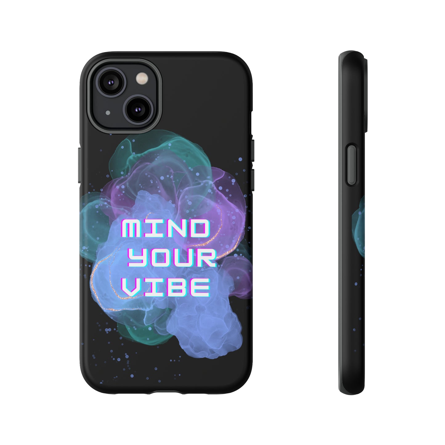 "Mind Your Vibe' Tough Phone Case